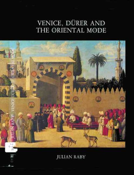 Venice, Dürer and the Oriental Mode: Hans Huth Memorial Studies I (The Hans Huth Memorial Studies, 1) cover