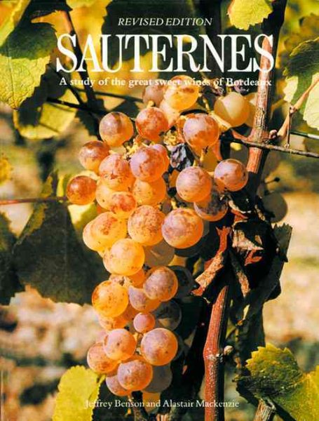 Sauternes: A Study of the Great Sweet Wines of Bordeaux cover