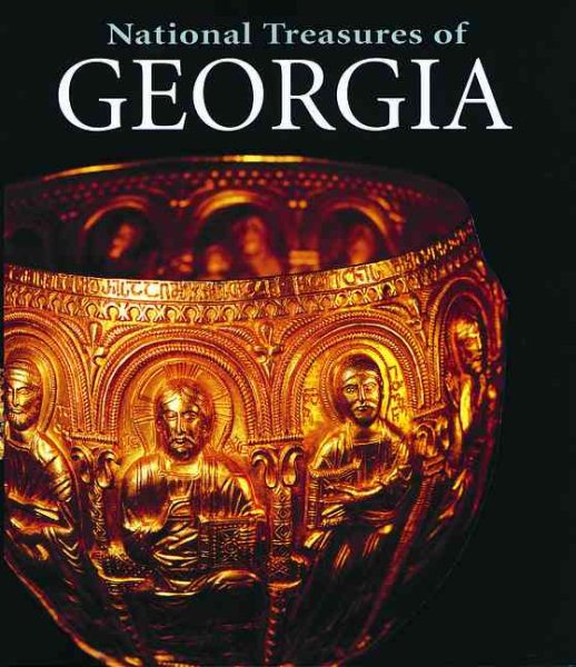 National Treasures of Georgia: Art and Civilisation Through the Ages cover