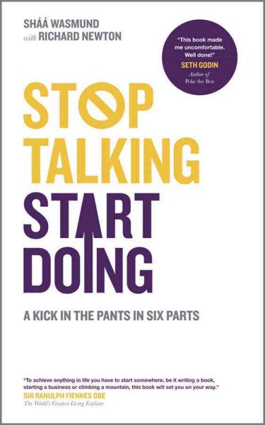 Stop Talking, Start Doing: A Kick in the Pants in Six Parts cover