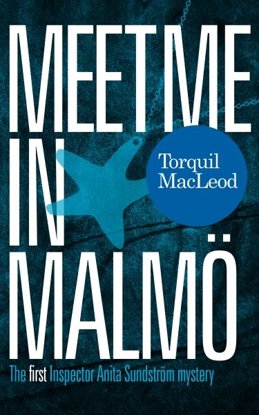 Meet Me in Malmö: The First Inspector Anita Sundstrom Mystery cover