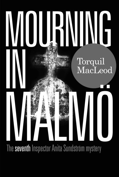 Mourning in Malmö: The seventh Inspector Anita Sundström mystery cover