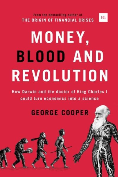 Money, Blood and Revolution: How Darwin and the doctor of King Charles I could turn economics into a science cover