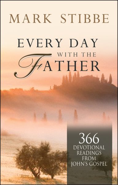 Every Day with the Father: 366 Devotional Readings from John's Gospel cover