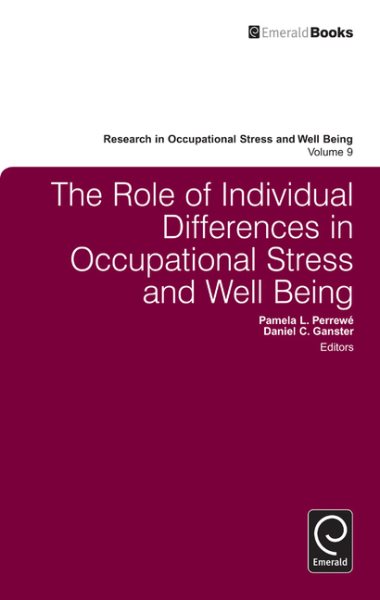 The Role of Individual Differences in Occupational Stress and Well Being (Research in Occupational Stress and Well Being, 9)
