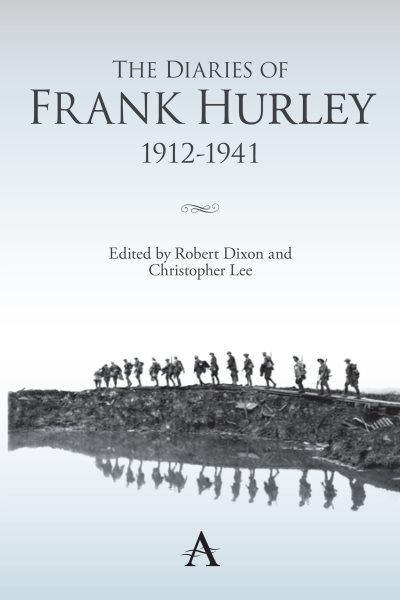 The Diaries of Frank Hurley 1912-1941 (Anthem Studies in Travel,New Perspectives on World Cinema)