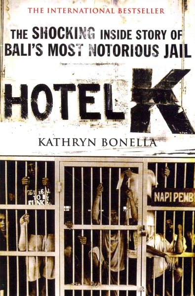 Hotel K: The Shocking Inside Story of Bali's Most Notorious Jail cover