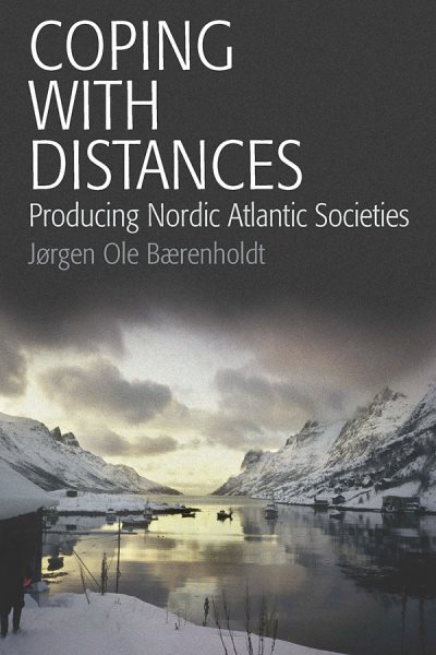 Coping with Distances: Producing Nordic Atlantic Societies cover