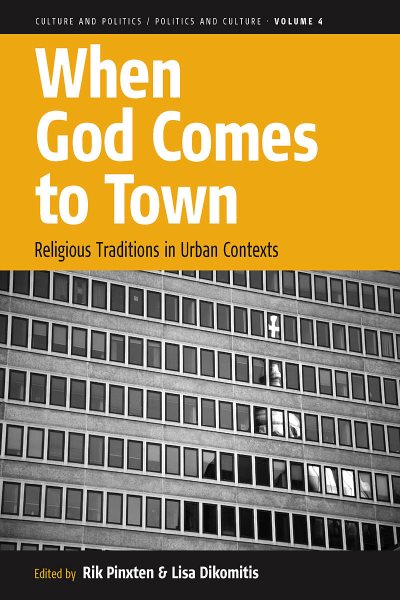 When God Comes to Town: Religious Traditions in Urban Contexts (Culture and Politics/Politics and Culture, 4) cover