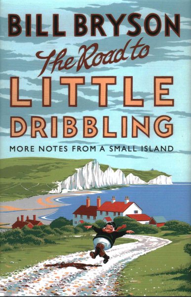 The Road to Little Dribbling: More Notes From a Small Island cover