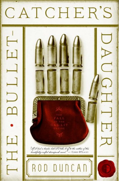 The Bullet-Catcher's Daughter (The Fall of the Gas-Lit Empire)