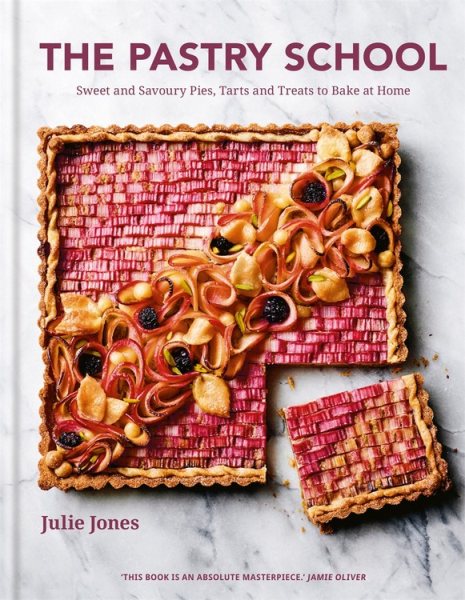 The Pastry School: Sweet and Savoury Pies, Tarts and Treats to Bake at Home cover