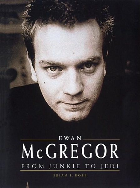 Ewan McGregor: From Junkie to Jedi cover