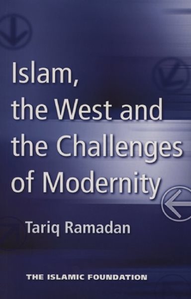 Islam, the West and the Challenges of Modernity cover