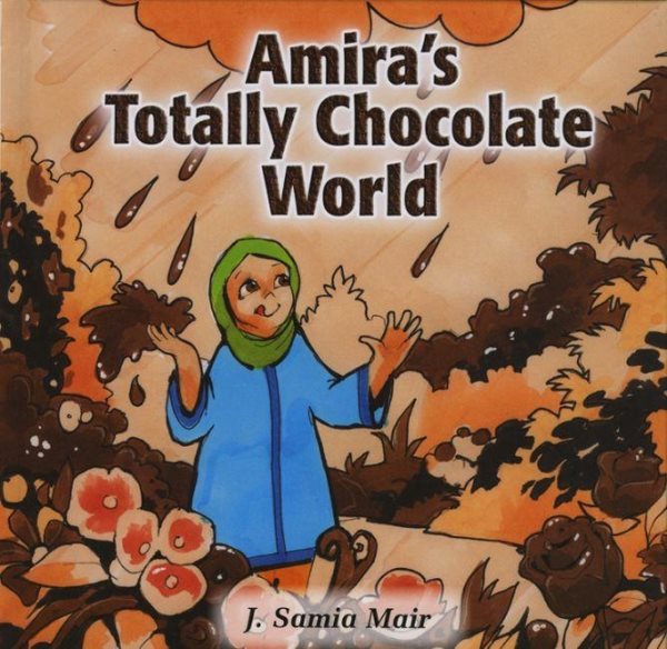 Amira's Totally Chocolate World (Muslim Children's Library) cover
