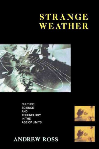 Strange Weather: Culture, Science and Technology in the Age of Limits (Haymarket Series)