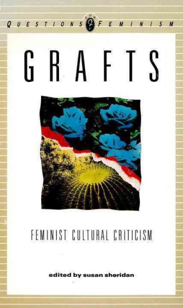 Grafts: Feminist Cultural Criticism (Questions for Feminism) cover