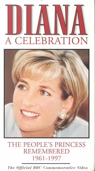 Diana - A Celebration: The People's Princess Remembered 1961-1997 [VHS]
