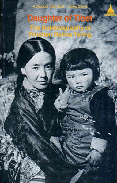 Daughter of Tibet: The Autobiography of Rinchen Dolma Taring (Wisdom Tibet Book) cover