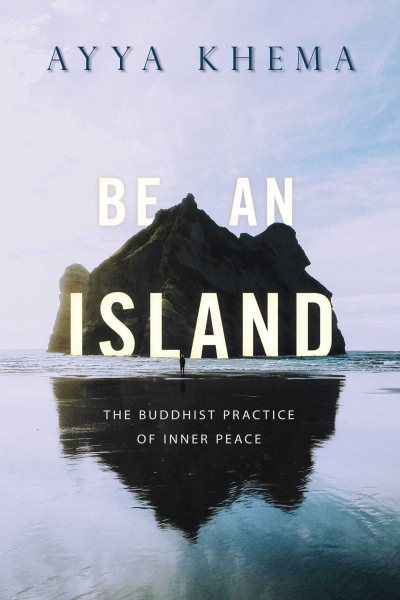 Be an Island: The Buddhist Practice of Inner Peace cover