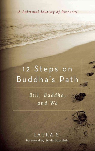 12 Steps on Buddha's Path: Bill, Buddha, and We cover