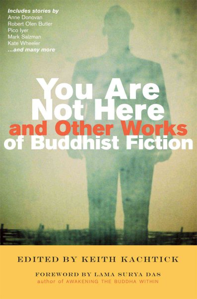 You Are Not Here and Other Works of Buddhist Fiction cover