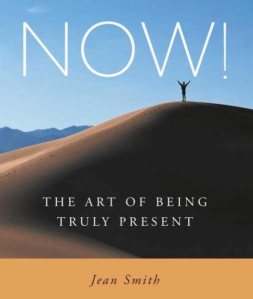 NOW!: The Art of Being Truly Present cover