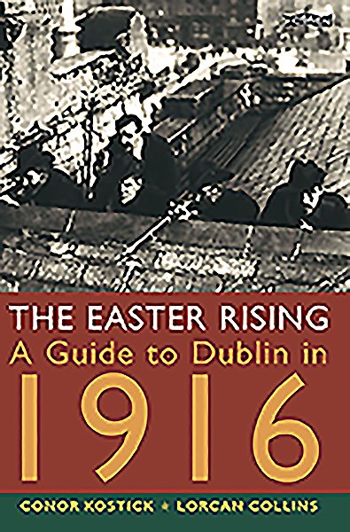 The Easter Rising: A Guide to Dublin in 1916 cover