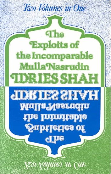 Exploits of the Incomparable Mulla Nasrudin: The Subtleties of the Inimitable Mulla Nasrudin cover
