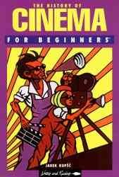 The History of Cinema for Beginners (Writers and Readers Documentary Comic Book)