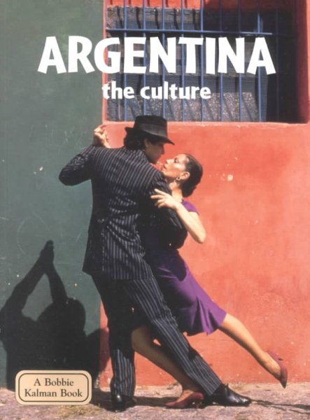 Argentina the Culture (Lands, Peoples, and Cultures, 43) cover