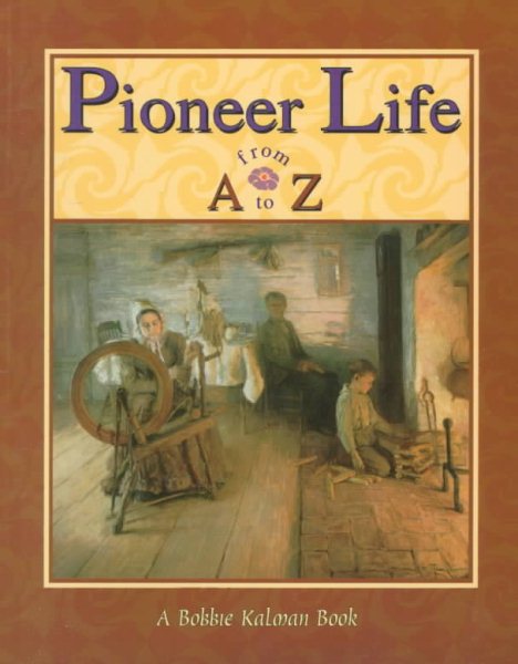 Pioneer Life from A to Z (Alphabasics) cover