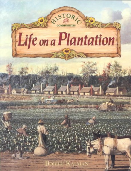 Life on a Plantation (Historic Communities (Paperback)) cover