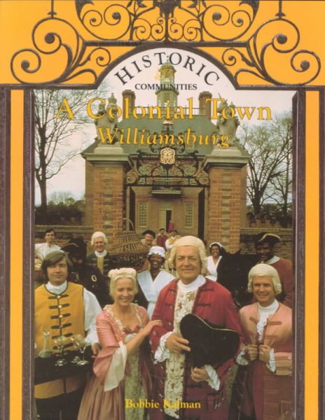 A Colonial Town: Williamsburg (Historic Communities (Paperback))