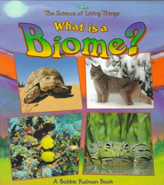 What Is a Biome? (The Science of Living Things) cover