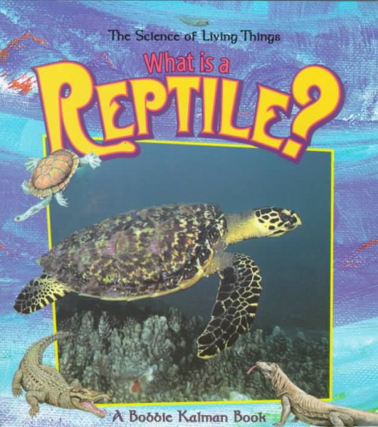 What Is a Reptile? (Science of Living Things (Paperback)) cover