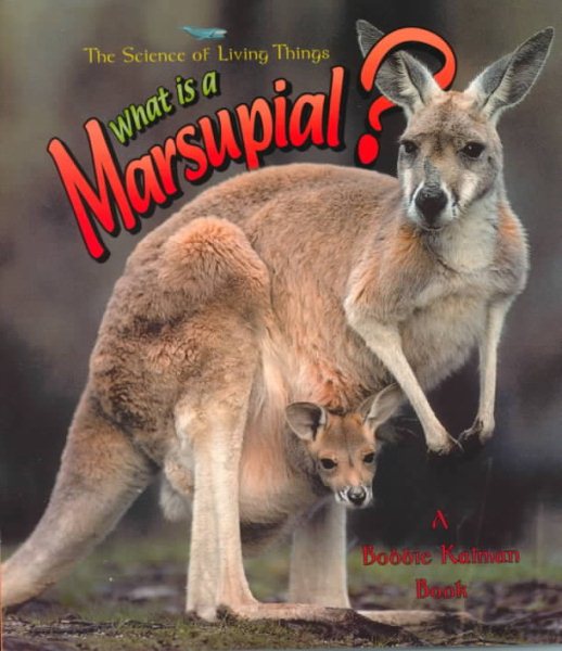 What is a Marsupial? (The Science of Living Things) cover
