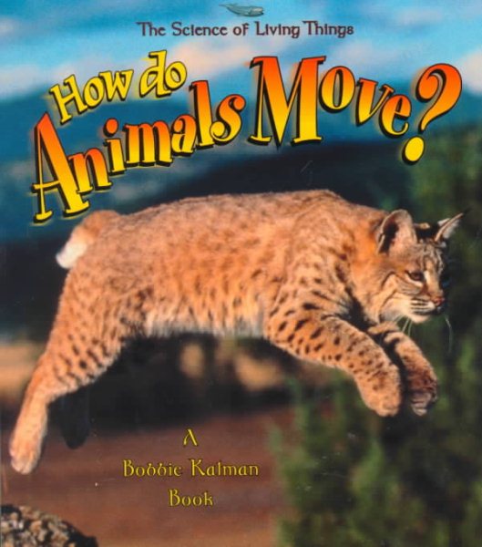 How do Animals Move? (The Science of Living Things) cover