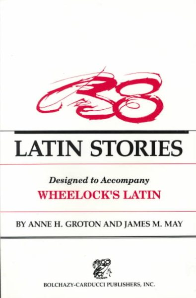 Thirty-Eight Latin Stories Designed to Accompany Wheelock's Latin (Latin Edition) cover