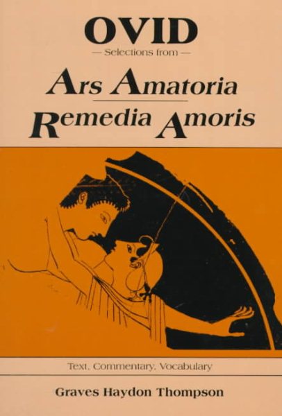 Ovid: Selections from Ars Amatoria Remedia Amoris (Latin Edition) (Latin and English Edition) cover