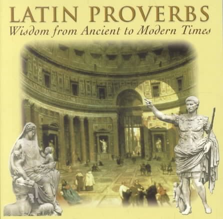 Latin Proverbs: Wisdom from Ancient to Modern Times (Artes Latinae) (English and Latin Edition) cover