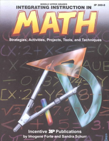 Integrating Instruction in Math: Strategies, Activities, Projects, Tools, and Techniques (Middle/Upper Grades) cover
