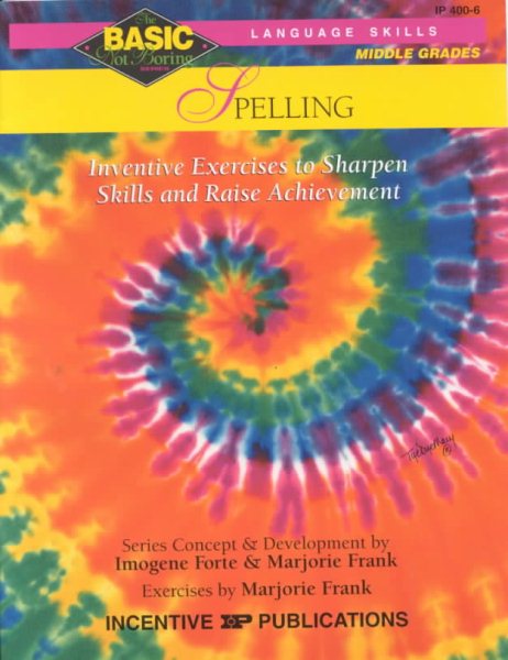 Spelling BASIC/Not Boring 6-8+: Inventive Exercises to Sharpen Skills and Raise Achievement cover