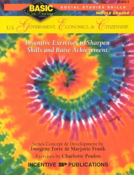 U.S. Government, Economics, & Citizenship BASIC/Not Boring 6-8+: Inventive Exercises to Sharpen Skills and Raise Achievement cover