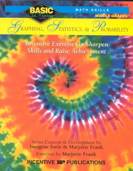 Graphing, Statistics, & Probability, 6-8+: Inventive Exercises to Sharpen Skills and Raise Achievement (Basic/Not Boring series) cover