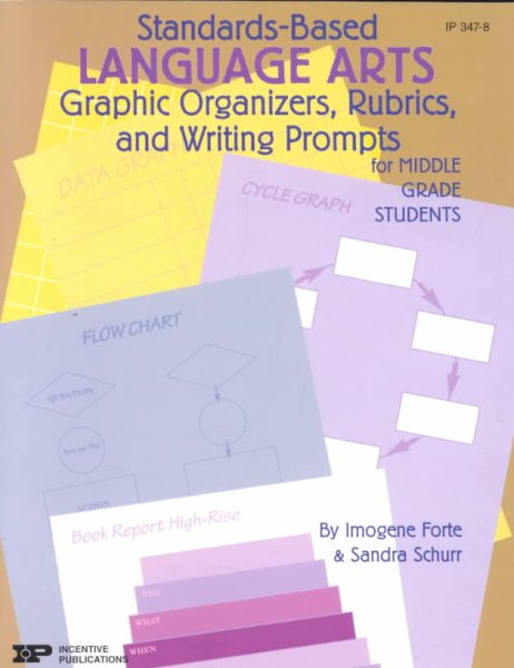 Standards-Based Language Arts: Graphic Organizers, Rubrics, and Writing Prompts for Middle Grade Students (Standards-based Graphic Organizers & Rub) cover