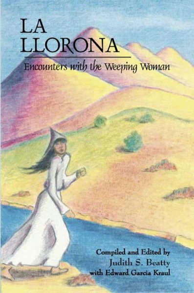 La Llorona: Encounters With the Weeping Woman cover