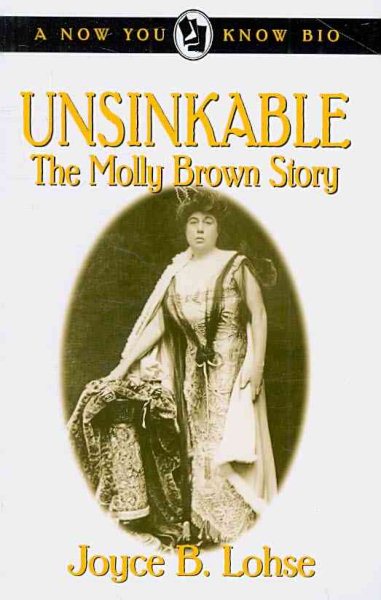 Unsinkable: The Molly Brown Story (Now You Know Bio) cover