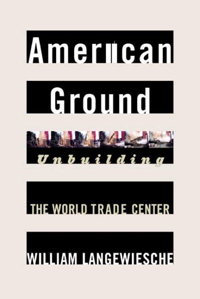 American Ground: Unbuilding the World Trade Center cover