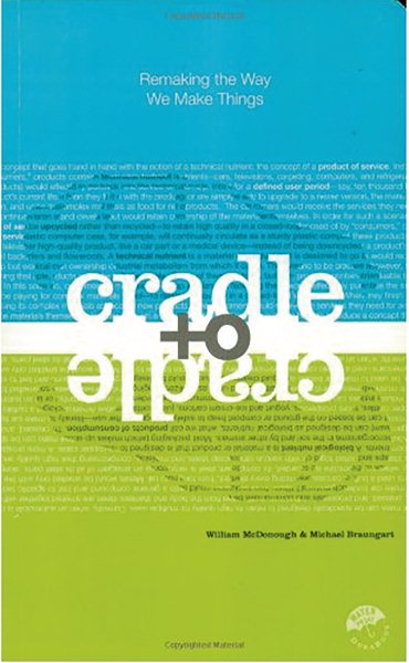 Cradle to Cradle: Remaking the Way We Make Things cover